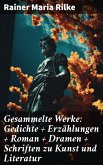 Gesammelte Werke: Gedichte + Erzählungen + Roman + Dramen + Schriften zu Kunst und Literatur (eBook, ePUB)