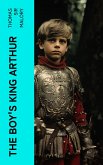 The Boy's King Arthur (eBook, ePUB)