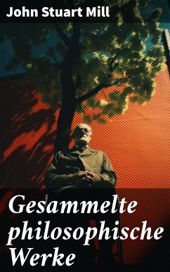 Gesammelte philosophische Werke (eBook, ePUB) - Mill, John Stuart