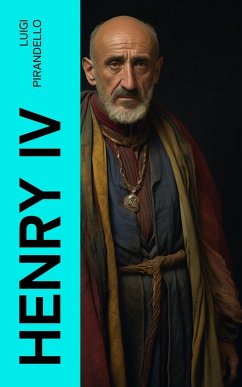 Henry IV (eBook, ePUB) - Pirandello, Luigi