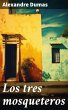 Los tres mosqueteros (eBook, ePUB) - Bild 1