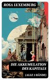 Die Akkumulation des Kapitals (Alle 3 Bände) (eBook, ePUB)