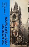 The bitter cry of outcast London (eBook, ePUB)