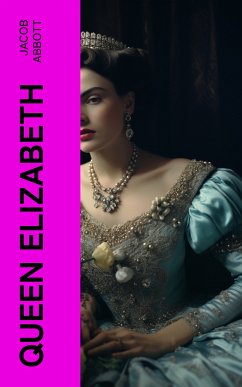 Queen Elizabeth (eBook, ePUB) - Abbott, Jacob