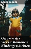 Gesammelte Werke: Romane + Kindergeschichten (eBook, ePUB)