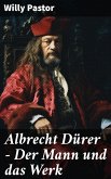 Albrecht Dürer - Der Mann und das Werk (eBook, ePUB)