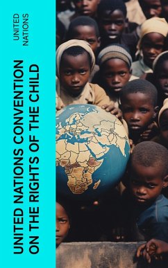 United Nations Convention on the Rights of the Child (eBook, ePUB) - Nations, United United Nations Convention on the Rights of the Child (eBook, ePUB) - Nations, United