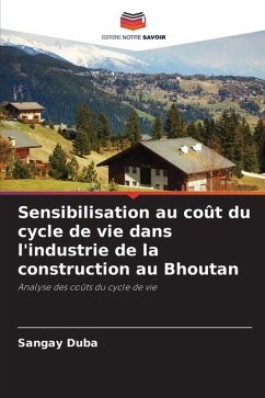 Sensibilisation au coût du cycle de vie dans l'industrie de la construction au Bhoutan - Duba, Sangay