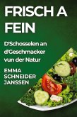 Frisch a Fein Frisch a Fein