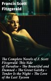 The Complete Novels of F. Scott Fitzgerald: This Side of Paradise + The Beautiful and Damned + The Great Gatsby + Tender Is the Night + The Love of the Last Tycoon (eBook, ePUB)