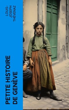 Petite histoire de Genève (eBook, ePUB) - Thévenaz, Louis-Joseph