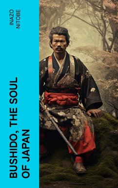 Bushido, the Soul of Japan (eBook, ePUB) - Nitobe, Inazo