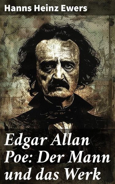 Edgar Allan Poe: Der Mann und das Werk (eBook, ePUB)