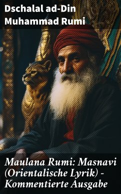 Maulana Rumi: Masnavi (Orientalische Lyrik) - Kommentierte Ausgabe (eBook, ePUB) - Rumi, Dschalal ad-Din Muhammad