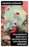 Gesammelte Romane & Erzählungen von Prosper Mérimée (eBook, ePUB)