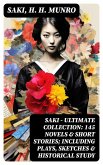 SAKI - Ultimate Collection: 145 Novels & Short Stories; Including Plays, Sketches & Historical Study (eBook, ePUB)