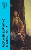 Paganism Surviving in Christianity (eBook, ePUB)