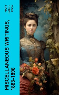 Miscellaneous Writings, 1883-1896 (eBook, ePUB) - Eddy, Mary Baker