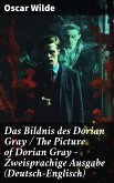 Das Bildnis des Dorian Gray / The Picture of Dorian Gray - Zweisprachige Ausgabe (Deutsch-Englisch) (eBook, ePUB)