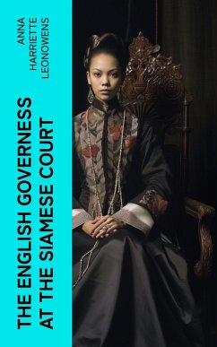 The English Governess at the Siamese Court (eBook, ePUB) - Leonowens, Anna Harriette