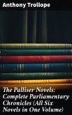 The Palliser Novels: Complete Parliamentary Chronicles (All Six Novels in One Volume) (eBook, ePUB)
