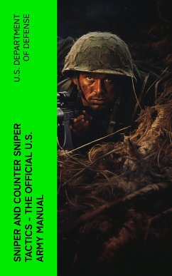 Sniper and Counter Sniper Tactics - The Official U.S. Army Manual (eBook, ePUB) - U.S. Department of Defense