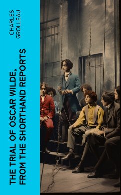 The Trial of Oscar Wilde, from the Shorthand Reports (eBook, ePUB) - Grolleau, Charles