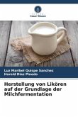 Herstellung von Likören auf der Grundlage der Milchfermentation