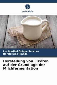 Herstellung von Likören auf der Grundlage der Milchfermentation - Quispe Sanchez, Luz Maribel;Diaz Pinedo, Harold