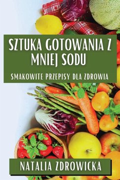 Sztuka Gotowania z Mniej Sodu - Zdrowicka, Natalia