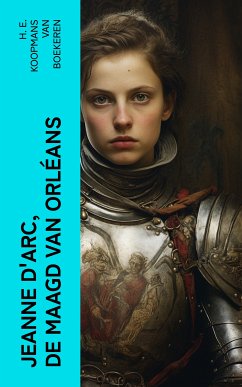 Jeanne d'Arc, de maagd van Orléans (eBook, ePUB) - Boekeren, H. E. Koopmans van