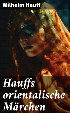 Hauffs orientalische Märchen (eBook, ePUB) - Hauff, Wilhelm