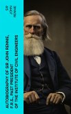 Autobiography of Sir John Rennie, F.R.S., Past President of the Institute of Civil Engineers (eBook, ePUB)