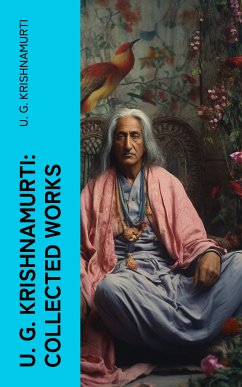 U. G. Krishnamurti: Collected Works (eBook, ePUB) - Krishnamurti, U. G.