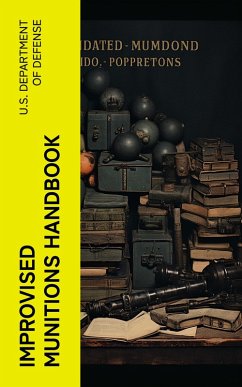 Improvised Munitions Handbook (eBook, ePUB) - U. S. Department Of Defense