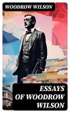 Essays of Woodrow Wilson (eBook, ePUB)