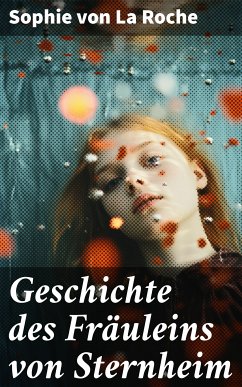 Geschichte des Fräuleins von Sternheim (eBook, ePUB) - von La Roche, Sophie