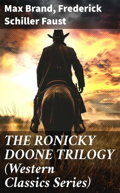 THE RONICKY DOONE TRILOGY (Western Classics Series) (eBook, ePUB) - Brand, Max; Faust, Frederick Schiller