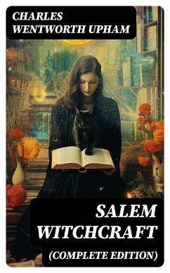 Salem Witchcraft (Complete Edition) (eBook, ePUB) - Upham, Charles Wentworth