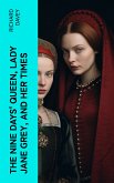 The Nine Days' Queen, Lady Jane Grey, and Her Times (eBook, ePUB)