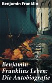 Benjamin Franklins Leben: Die Autobiografie (eBook, ePUB)