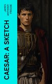 Caesar: A Sketch (eBook, ePUB)