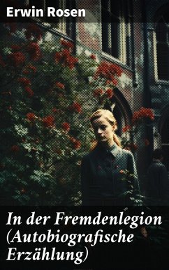 In der Fremdenlegion (Autobiografische Erzählung) (eBook, ePUB) - Rosen, Erwin