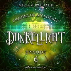 Franklin Academy, Episode 6 - Dunkellicht (MP3-Download) - Baldauf, Miriam