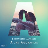Erotyczny alfabet: A jak Agorafilia – zbiór opowiadań (MP3-Download)
