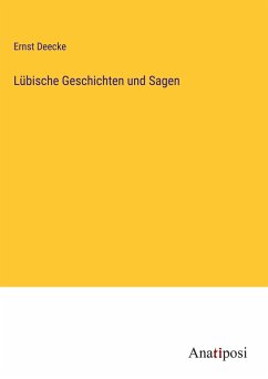 Lübische Geschichten und Sagen - Deecke, Ernst