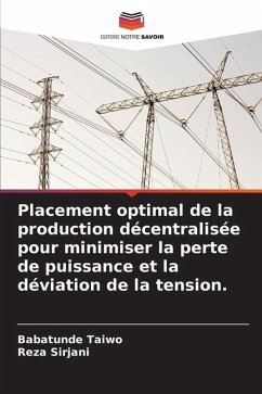 Placement optimal de la production décentralisée pour minimiser la perte de puissance et la déviation de la tension. - Taiwo, Babatunde;Sirjani, Reza