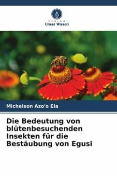 Die Bedeutung von blütenbesuchenden Insekten für die Bestäubung von Egusi - Azo'o Ela, Michelson