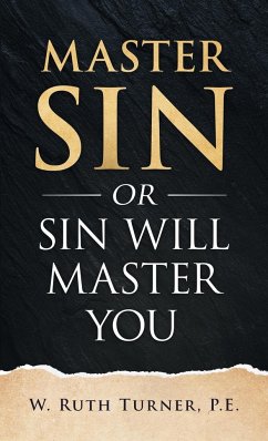 Master Sin or Sin Will Master You - Turner, W. Ruth