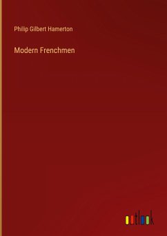 Modern Frenchmen - Hamerton, Philip Gilbert